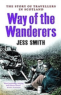 Way of the Wanderers : The Story of Travellers in Scotland (Paperback, New edition)
