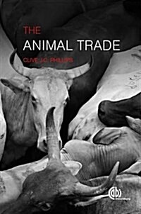 Animal Trade, The : Evolution, Ethics and Implications (Hardcover)