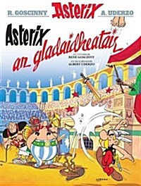 Asterix an Gladaidheatair (Gaelic) (Paperback)