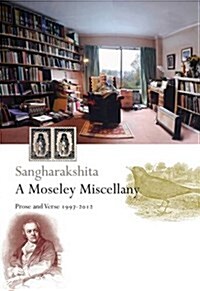 A Moseley Miscellany : Prose and Verse 1997-2012 (Paperback)