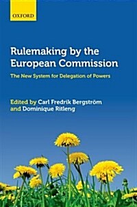 Rulemaking by the European Commission : The New System for Delegation of Powers (Hardcover)