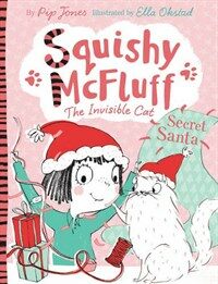 Squishy McFluff the invisible cat : secret Santa