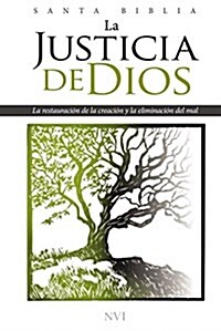 Santa Biblia la Justicia de Dios-NVI: La Restauracion de la Creacion y la Eliminacion del Mal (Hardcover)