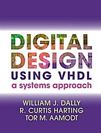 Digital Design Using VHDL : A Systems Approach (Hardcover)