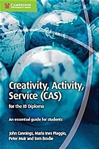 [중고] Creativity, Activity, Service (CAS) for the IB Diploma : An Essential Guide for Students (Paperback)