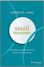 Small Teaching: Everyday Lessons from the Science of Learning (Hardcover)