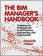 The Bim Manager's Handbook: Guidance for Professionals in Architecture, Engineering, and Construction (Hardcover)
