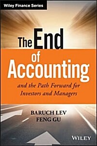 The End of Accounting and the Path Forward for Investors and Managers (Hardcover)