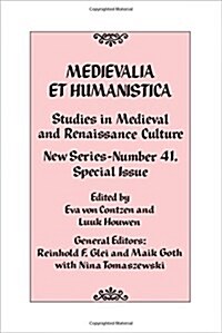 Medievalia Et Humanistica, No. 41: Studies in Medieval and Renaissance Culture: New Series (Hardcover)