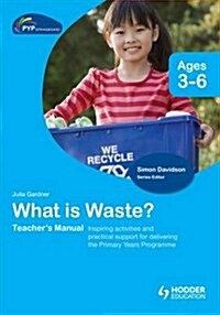 Pyp Springboard Teachers Manual: What Is Waste? (Hardcover)