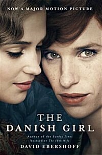The Danish Girl : The Sunday Times bestseller and Oscar-winning movie starring Alicia Vikander and Eddie Redmayne (Paperback)