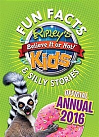 Ripleys Fun Facts & Silly Stories Kids Annual 2016 : One Zany Day! (Hardcover)