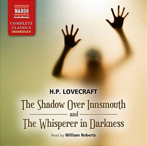 The Shadow Over Innsmouth and the Whisperer in Darkness (Audio disc)