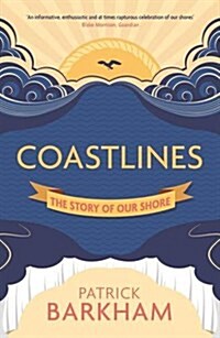 Coastlines : The Story of Our Shore (Paperback)