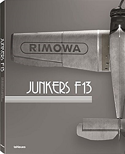 Junkers F 13 : The Return of a Legend (Hardcover)