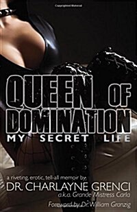 Queen of Domination: My Secret Life (Paperback)