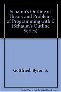 Schaums Outline of Theory and Problems of Programming With C (Schaums Outline Series) (Paperback)