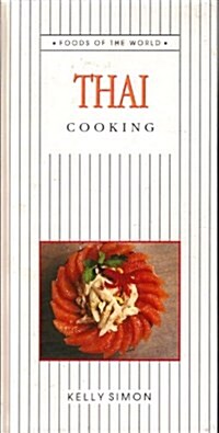 Thai Cooking (Foods of the World) (Hardcover)