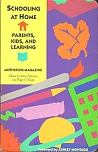 Schooling at Home: Parents, Kids, and Learning (Paperback, 1st)