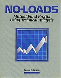 No-Loads: Mutual Fund Profits Using Technical Analysis (Hardcover, 1st)