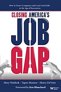 Closing Americas Job Gap (Hardcover, 1st)