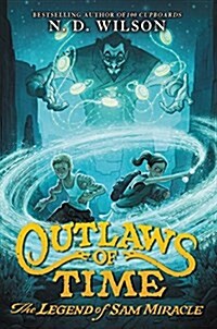 Outlaws of Time: The Legend of Sam Miracle (Hardcover)