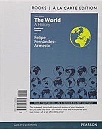 World: The, a History Combined Volume, Books a la Carte Edition (Loose Leaf, 3)