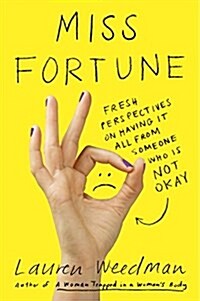 Miss Fortune: Fresh Perspectives on Having It All from Someone Who Is Not Okay (Paperback)