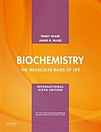 Biochemistry : The molecular basis of life, International edition (Paperback, 6 Revised edition)