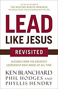 Lead Like Jesus Revisited (Paperback, Revised)