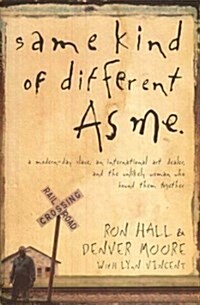 Same Kind of Different as Me Movie Edition: A Modern-Day Slave, an International Art Dealer, and the Unlikely Woman Who Bound Them Together (Paperback, Revised)