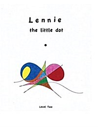 Lennie the Little Dot - Level Two: Lennie Gets More Detailed. (Paperback)