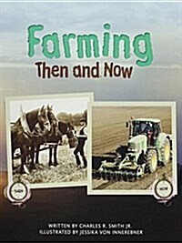 Farming Then & Now (Paperback) Copyright 2016 (Paperback)