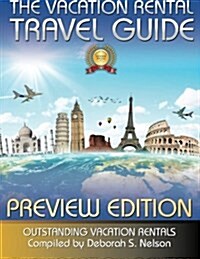 The Vacation Rental Travel Guide: Outstanding Vacation Rentals (Paperback)