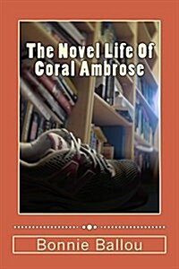 The Novel Life of Coral Ambrose (Paperback)