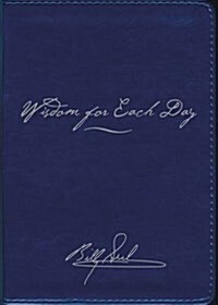 Wisdom for Each Day Signature Edition: 365 Daily Devotions (Imitation Leather, Signature)