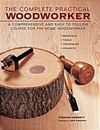 Complete Practical Woodworker (Hardcover)