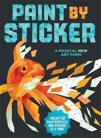Paint by Sticker: Create 12 Masterpieces One Sticker at a Time! (Paperback)