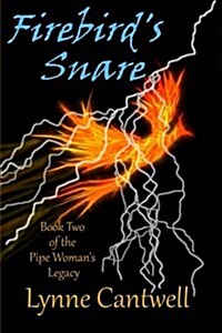 Firebirds Snare: Book 2 of the Pipe Womans Legacy (Paperback)