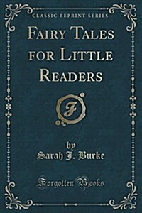Fairy Tales for Little Readers (Classic Reprint) (Paperback)