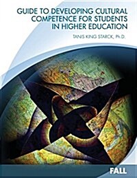 Guide to Developing Cultural Competence for Students in Higher Education (Paperback)