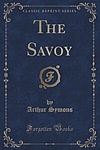 The Savoy (Classic Reprint) (Paperback)