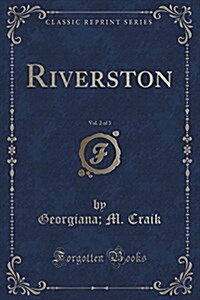 Riverston, Vol. 2 of 3 (Classic Reprint) (Paperback)