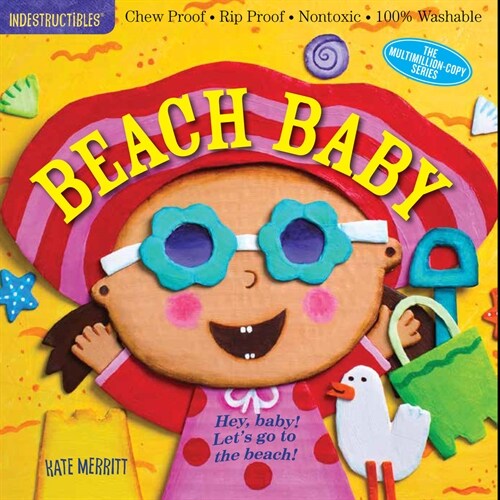 Indestructibles: Beach Baby: Chew Proof - Rip Proof - Nontoxic - 100% Washable (Book for Babies, Newborn Books, Safe to Chew) (Paperback)
