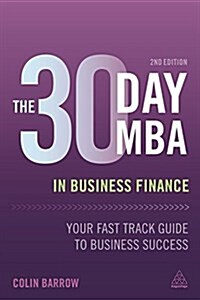 The 30 Day MBA in Business Finance : Your Fast Track Guide to Business Success (Paperback, 2 Revised edition)