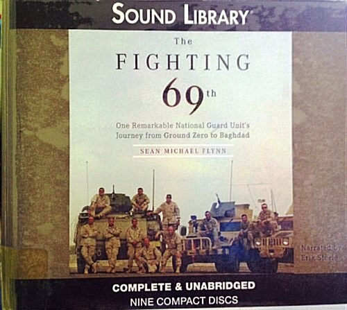 The Fighting 69th Lib/E: One Remarkable National Guard Units Journey from Ground Zero to Baghdad (Audio CD)