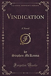 Vindication: A Novel (Classic Reprint) (Paperback)