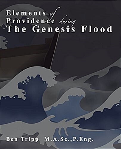 Elements of Providence: During the Genesis Flood (Paperback)