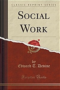 Social Work (Classic Reprint) (Paperback)