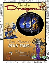 Art of a Dragon!: Or Dan Monroes Art-N-Stuff (Paperback)